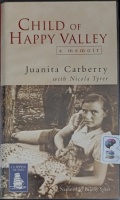 Child of Happy Valley written by Juanita Carberry with Nicola Tyrer performed by Briony Sykes on Cassette (Unabridged)